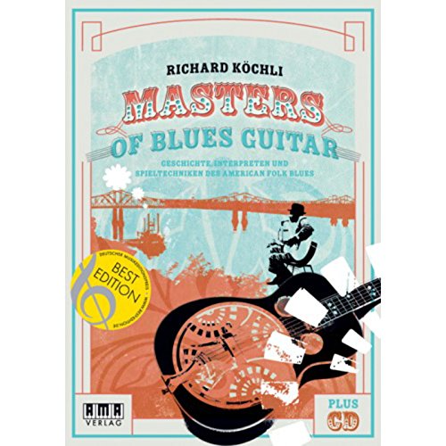 Masters of Blues Guitar: Geschichte, Interpreten und Spieltechniken des American Folk Blues von Ama Verlag